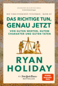 Das Richtige tun, genau jetzt (Die vier stoischen Tugenden / The Stoic Virtues Series 3) （2024. 336 S. 187 mm）