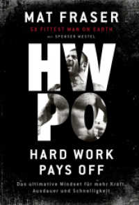 HWPO: Hard work pays off : Das ultimative Mindset für mehr Kraft, Ausdauer und Schnelligkeit （2022. 336 S. 215 mm）