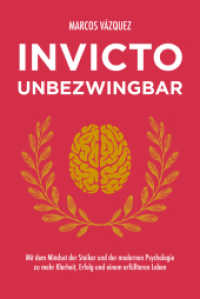 Invicto - Unbezwingbar : Mit dem Mindset der Stoiker und der modernen Psychologie zu mehr Klarheit, Erfolg und einem erfüllteren Leben （2022. 320 S. 187 mm）