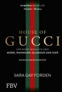 House of Gucci : Eine wahre Geschichte über Mord, Wahnsinn, Glamour und Gier （2022. 496 S. 215 mm）
