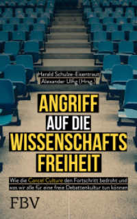 Angriff auf die Wissenschaftsfreiheit : Wie die Cancel Culture den Fortschritt bedroht und was wir alle für eine freie Debattenkultur tun können （2022. 272 S. 215 mm）