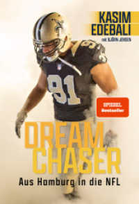 Dream Chaser : Aus Hamburg in die NFL （2022. 272 S. 215 mm）