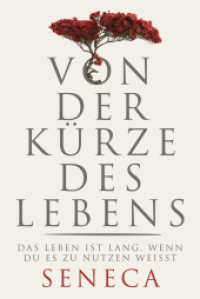 Von der Kürze des Lebens : Das Leben ist lang, wenn du es zu nutzen weißt （2023. 128 S. 187 mm）