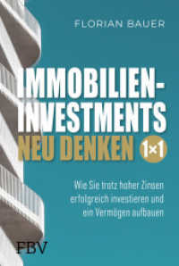 Immobilieninvestments neu denken - Das 1×1 : Wie Sie trotz hoher Zinsen erfolgreich investieren und ein Vermögen aufbauen Alter Untertitel: Wie Sie auch mit wenig Eigenkapital in Wohneigentum investieren und Vermögen aufbauen （2023. 208 S. 215 mm）