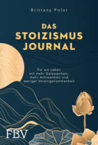 Das Stoizismus-Journal : Für ein Leben mit mehr Gelassenheit, mehr Achtsamkeit und weniger Voreingenommenheit - Mit einzigartigem 90-Tage-Programm (Free your Mind) （2024. 224 S. 215 mm）