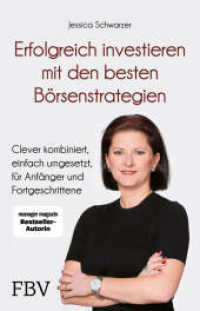 Erfolgreich investieren mit den besten Börsenstrategien : Clever kombiniert, einfach umgesetzt, für Anfänger und Fortgeschrittene （2024. 256 S. 210 mm）