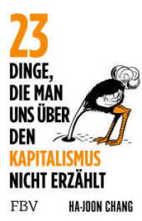 23 Dinge, die man uns über den Kapitalismus nicht erzählt （2024. 368 S. 210 mm）