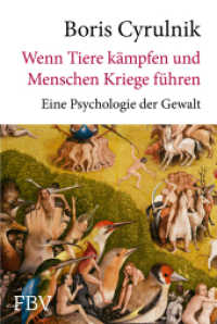 Wenn Tiere kämpfen und Menschen Kriege führen : Eine Psychologie der Gewalt. Bestseller aus Frankreich: Der international anerkannte Resilienz-Experte über den Ursprung der Aggression （2024. 272 S. 215 mm）