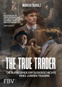 The True Trader : Die aufregende Erfolgsgeschichte eines jungen Traders （2024. 156 S. 240 mm）