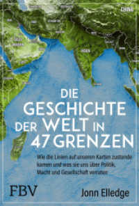 Die Geschichte der Welt in 47 Grenzen : Wie die Linien auf unseren Karten zustande kamen und was sie uns über Politik, Macht und Gesellschaft verraten. Über Geografie und Geopolitik （2025. 400 S. 215 mm）