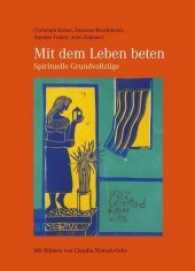 Mit dem Leben beten - Spirituelle Grundvollzüge （1. Auflage. 2016. 60 S. 22 Abb. 20.5 cm）