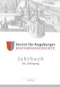 Jahrbuch des Vereins für Augsburger Bistumsgeschichte, 2016 : 50. Jahrgang (Verein für Augsburger Bistumsgeschichte, Jahrbuch Bd.2016) （1. Aufl. 2016. 722 S. 180 Abb. 22.5 cm）