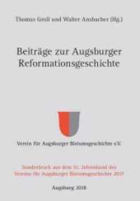 Beiträge zur Augsburger Reformationsgeschichte : Sonderdruck aus dem 51. Jahresband des Vereins für Augsburger Bistumsgeschichte 2017 (Jahrbuch des Vereins für Augsburger Bistumsgeschichte Jahresband) （1. Auflage 2018. 2018. 330 S. 60 Abb. 22.5 cm）