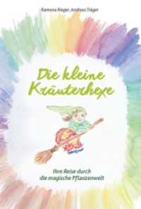 Die kleine Kräuterhexe - Eine Reise durch die magische Pflanzenwelt （1. Auflage 2020 2020 32 S. 25 Abb. 23.5 cm）