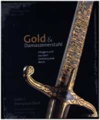 Gold & Damaszenerstahl - Klingenkunst aus dem Osmanischen Reich / Gold & Damascus Steel - The Ottoman Art of Bladesmithi （1. Auflage 2024. 2024. 392 S. 460 Abb. 28 cm）