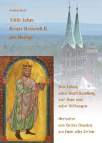 1000 Jahre Kaiser Heinrich II. der Heilige - Sein Leben, seine Stadt Bamberg, sein Dom und seine Stiftungen : Herrscher von Gottes Gnaden am Ende aller Zeiten （1. Auflage 2024. 2024. 80 S. 54 Abb. 19 cm）