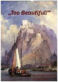 "Too Beautiful!" - Der englische Blick auf den Rhein （1. Auflage 2024. 2024. 144 S. 104 Abb. 24 cm）