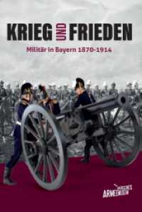 Krieg und Frieden - Militär in Bayern 1870-1914 （1. Auflage 2025. 2025. 392 S. 290 Abb. 24 cm）