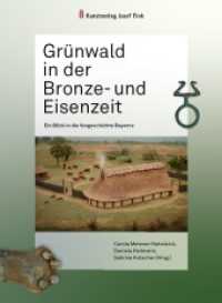 Gr&uuml;nwald in der Bronze- und Eisenzeit - Ein Blick in die Vorgeschichte Bayerns （1. Auflage 2026. 2026. 400 S. zahlr. Abb. 26 cm）