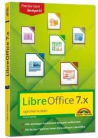 LibreOffice 7 optimal nutzen : Alle wichtigen Funktionen kompakt aufbereitet. Die besten Tipps zur freien Bürosoftware LibreOffice (Praxiswissen kompakt) （2020. 240 S. 17 cm）