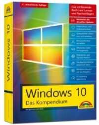 Windows 10 - Das Kompendium : Das umfassende Buch zum Lernen und Nachschlagen. Beinhaltet die aktuellen Updates