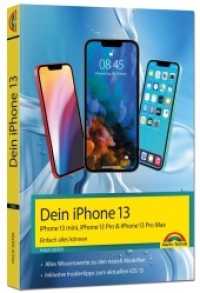 iPhone 13, 13 Pro, 13 Pro Max, 13 mini - Einfach alles können : - Die Anleitung zu allen neuen iPhones. Aktuell zu iOS 15 - Für Einsteiger und Fortgeschrittene （2022. 384 S. 23 cm）