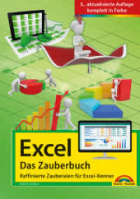 Excel - Das Zauberbuch: Raffinierte Zaubereien für Excel-Kenner : 5. aktualisierte Auflage für alle Excel Versionen 2007 - 2021 sowie 365 （2024. 418 S. 21 cm）