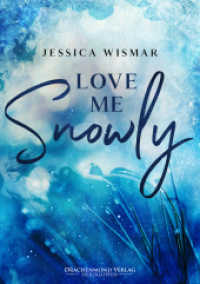 Love Me Snowly (Herzdrachen 6) （2022. 331 S. 21 cm）