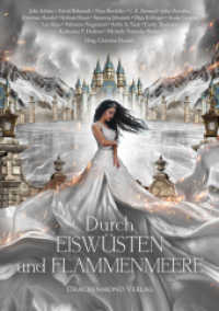 Durch Eiswüsten und Flammenmeere : Eine märchenhafte Anthologie (Eine märchenhafte Anthologie 4) （2019. 400 S. s/w Illustrationen. 21 cm）