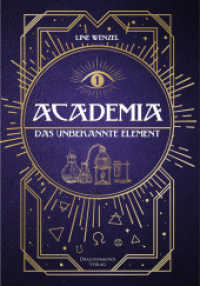 Academia - Das unbekannte Element : Dark Academia Fantasy mit Farbschnitt (Academia 1) （2024. 330 S. 21 cm）