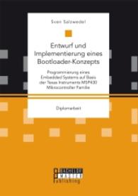 Entwurf und Implementierung eines Bootloader-Konzepts. Programmierung eines Embedded Systems auf Basis der Texas Instrum : Diplomarbeit (Diplomarbeit) （2016. 88 S. 24 Abb. 220 mm）