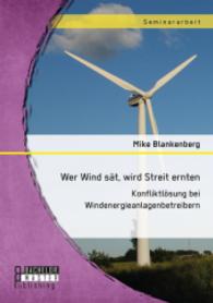 Wer Wind sät, wird Streit ernten. Konfliktlösung bei Windenergieanlagenbetreibern (Studienarbeit) （2016. 28 S. 7 Abb. 220 mm）