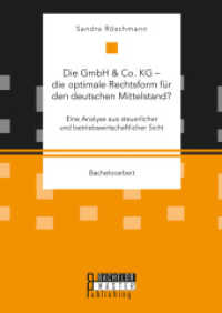 Die GmbH & Co. KG - die optimale Rechtsform für den deutschen Mittelstand? Eine Analyse aus steuerlicher und betriebswir : Bachelorarbeit (Bachelorarbeit) （2016. 76 S. 220 mm）
