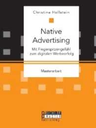 Native Advertising. Mit Fingerspitzengefühl zum digitalen Werbeerfolg : Masterarbeit (Masterarbeit) （2017. 60 S. 7 Abb. 270 mm）