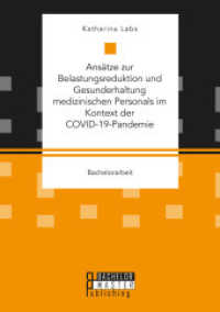 Ansätze zur Belastungsreduktion und Gesunderhaltung medizinischen Personals im Kontext der COVID-19-Pandemie : Bachelorarbeit (Bachelorarbeit) （2021. 60 S. 5 Abb. 220 mm）