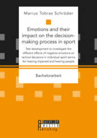 Emotions and their impact on the decision-making process in sport. Test development to investigate the different effects : Bachelorarbeit (Bachelorarbeit) （2022. 38 S. 270 mm）