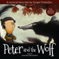 Peter and the Wolf, 1 Audio-CD : 60 Min. （2015. 142 x 129 mm）