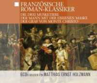 Französische Roman-Klassiker, 6 Audio-CDs : Die drei Musketiere; Der Mann mit der eisernen Maske; Der Graf von Monte Christo （2016. 144 x 127 mm）