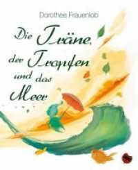 Die Träne, der Tropfen und das Meer (Edition Drachenfliege) （Klappenbroschur mit Illustrationen. 2016. 100 S. 10 Abb. 16,5 cm）