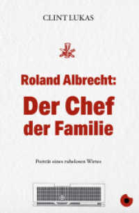 Roland Albrecht: Der Chef der Familie : Portr&auml;t eines ruhelosen Wirts (Edition Blickpunkt) （Klappenbroschur）