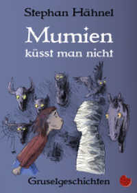 Mumien küsst man nicht : Fantastische Gruselgeschichten (Edition Drachenmücke) （Klappenbroschur, illustriert. 2022. 196 S. 45 Abb. 20.6 cm）