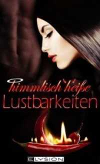 himmlisch heiße Lustbarkeiten （2019. 180 S. 190 cm）