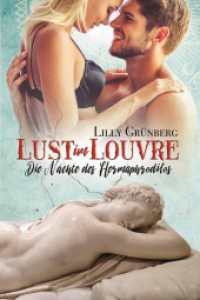 Lust im Louvre : Die N&auml;chte des Hermaphroditos