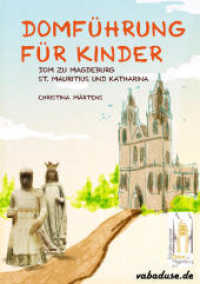 Domführung für Kinder : Dom zu Magdeburg St. Mauritius und Katharina （3. Aufl. 2017. 24 S. 34 Farbfotos. 21 cm）