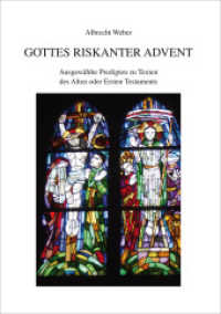 Gottes riskanter Advent : Ausgewählte Predigten zu Texten des Alten oder Ersten Testaments （2019. 450 S. 21 cm）