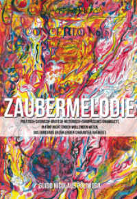 Zaubermelodie : Politisch-satirisch-grotesk-historisch-europäisches Dramolett, in fünf nicht enden wollenden Akten, das durchaus erzählenden Charakter aufweist. Concerto Nr.5 （2. Aufl. 2020. 68 S. 20 cm）
