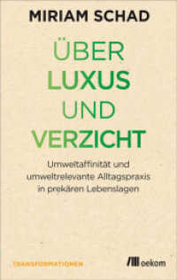 &Uuml;ber Luxus und Verzicht : Umweltaffinit&auml;t und umweltrelevante Alltagspraxis in prek&auml;ren Lebenslagen (Transformationsdesign 6) （2017. 222 S. 23.5 cm）