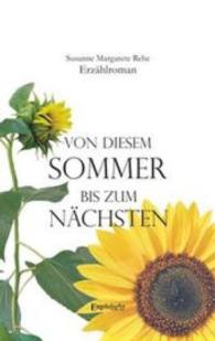 Von diesem Sommer bis zum nächsten : Erzählroman （2015. 329 S. 190 mm）