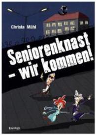 Seniorenknast - wir kommen! : Die Alte （2015. 188 S. 21 cm）
