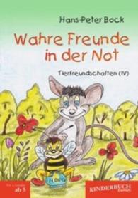 Wahre Freunde in der Not: Tierfreundschaften Bd.4 (Wahre Freunde in der Not: Tierfreundschaften Bd.4) （2015. 137 S. m. Illustr. 21 cm）